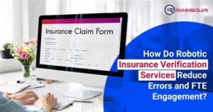 How Do Robotic Insurance Verification Services Reduce Errors and FTE Engagement?