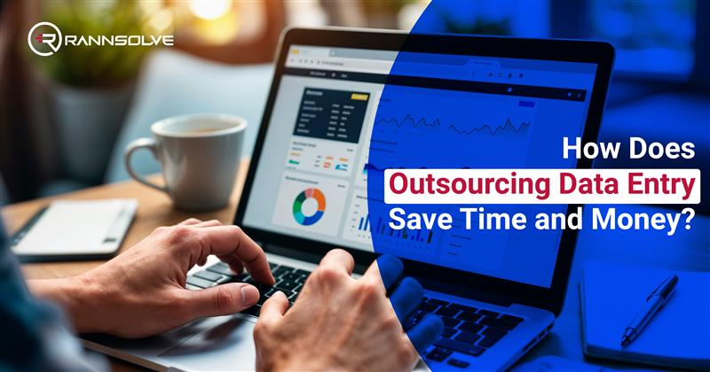 How Does Outsourcing Data Entry Save Time and Money?