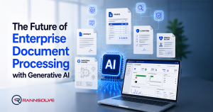 The Future of Enterprise Document Processing with Generative AI - Rannsolve AI-powered enterprise document processing with floating documents around a glowing AI cube and a laptop showing dashboards, text reads 'The Future of Enterprise Document Processing with Generative AI'